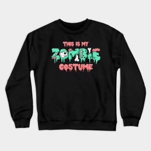 This Is My Zombie Costume Halloween Scary Monster Crewneck Sweatshirt